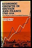 Economic growth in Britain and France, 1780-1914 : two paths to the twentieth century