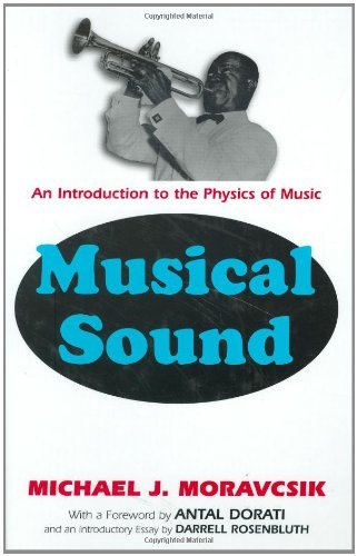 Musical Sound: An Introduction to the Physics of Music by Moravcsik Michael J. (2001-12-31) Hardcover