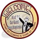 Welcome Humorous Metal Sign