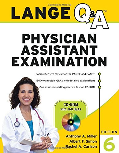 Lange Q&A Physician Assistant Examination, Sixth Edition, by Anthony Miller, Albert Simon, Rachel Carlson