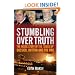 Stumbling Over Truth: The inside story of the sexed-up dossier, Hutton and the BBC