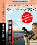 101 Free Things To Do In San Francisco (101 Money Saving Travel Books)