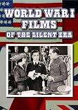 World War I Films Of The Silent Era: Fighting The War (silent)