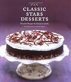 Classic Stars Desserts: Favorite Recipes by Emily Luchetti