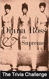 Diana Ross & the Supremes - The Trivia Challenge