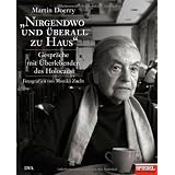 "Nirgendwo und �berall zu Haus": Gespr�che mit �berlebenden des Holocaustvon "Monika Zucht"