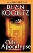 Odd Apocalypse: Plus Bonus Digital Copy of Odd Hours (Odd Thomas)