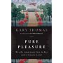 Pure Pleasure: Why Do Christians Feel So Bad about Feeling Good?