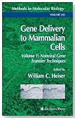 Gene Delivery to Mammalian Cells: Nonviral Gene Transfer Techniques (Methods in Molecular Biology) (Methods in Molecular Biology)
