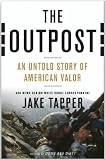 The Outpost {OUTPOST}: An Untold Story of American Valor by Jake Tapper (Nov 13, 2012) (THE OUTPOST)