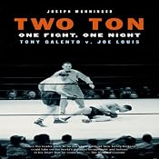 Two Ton: One Night, One Fight - Tony Galento v. Joe Louis | [Joseph Monninger]