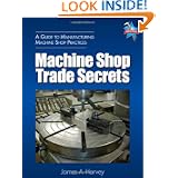 Machine Shop Trade Secrets by James A. Harvey