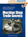 Machine Shop Trade Secrets: A Guide t...