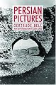 Persian Pictures (Anthem Travel Classics)