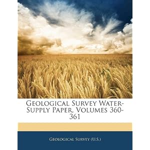 【クリックで詳細表示】Geological Survey Water-Supply Paper， Volumes 360-361： U S Geological Survey ＆ Orienteering S， Geological Survey (U S. ).： 洋書