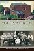 Remembering Wadsworth: From Pioneers to Streetcars (American Chronicles)
