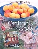 Orchard in the oasis : recipes, travels & memories