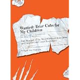 Wanted - Bear Cubs for My Children: One Hundred of the Weirdest Posts Ever Seen on Craigslist (and Their Responses)