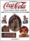 Petretti's Coca-Cola Collectibles Price Guide (Warman's Coca-Cola Collectibles: Identification & Price Guide)
