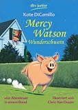 Produkt-Bild: Mercy Watson Wunderschwein: Mercy Watson eilt zur Rettung / Mrcy Watson macht einen Ausflug / Mercy Watson h&auml;lt den Dieb / Mercy Watson feiert Halloween