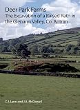 Deer Park Farms : the excavation of a raised rath in the Glenarm Valley, Co. Antrim