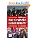 Wohin geht die t�rkische Gesellschaft?: Kulturkampf in der T�rkei