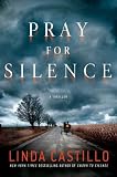 Pray for Silence: A Thriller