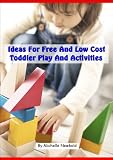 Ideas For Free And Low Cost Toddler Play And Activities