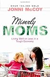 Miserly Moms: Living Well on Less in a Tough Economy