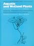 Aquatic and Wetland Plants of Northeastern North America, Volume I: A Revised and Enlarged Edition of Norman C. Fassett's A Manual of Aquatic Plants, ... Gymnosperms, and Angiosperms: Dicotyledons
