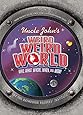 Uncle John's Weird, Weird World: Who, What, Where, When, and Wow!