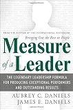 Measure of a Leader: The Legendary Leadership Formula For Producing Exceptional Performers and Outstanding Results [Hardcover]
