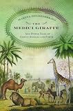 The Medici Giraffe: And Other Tales of Exotic Animals and Power