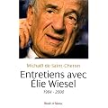 Entretiens avec Elie Wiesel 1984-2000 : Suivis de Wiesel, ce m�connu