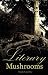 Search : Literary Mushrooms: Tales of Terror and Horror from the Gothic Chapbooks, 1800-1835