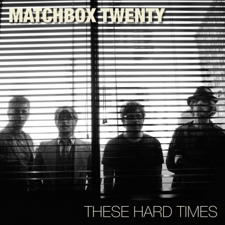 Matchbox20 - These Hard Times - Zortam Music