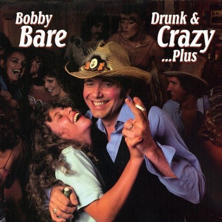 Bobby Bare - Drunk and Crazy-Plus - Zortam Music