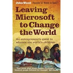 Leaving Microsoft to Change the World: An Entrepreneur's Quest to Educate the World's Children