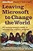 Leaving Microsoft to Change the World: An Entrepreneur's Quest to Educate the World's Children