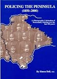 Policing the peninsula (1850-2000) : a photographic celebration of Westcountry policing over the last 150 years