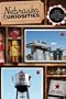 Nebraska Curiosities: Quirkly Characters, Roadside Oddities & Other Offbeat Stuff (Curiosities Series)