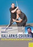 Die philippinischen Kampfkünste, Bd.1. Kali-Arnis-Eskrima