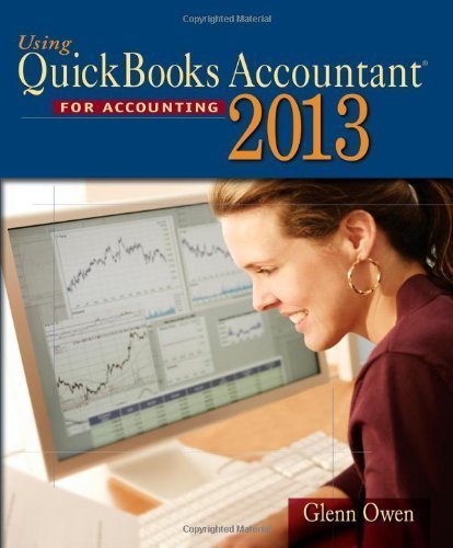 Using Quickbooks Accountant 2013 (with CD-ROM and Data File CD-ROM) by Owen, Glenn 12th (twelfth) (2013) Paperback
