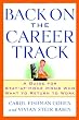 Back on the Career Track: A Guide for Stay-at-Home Moms Who Want to Return to Work