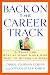 Back on the Career Track: A Guide for Stay-at-Home Moms Who Want to Return to Work