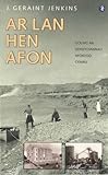 Ar lan hen afon : golwg ar ddiwydiannau afonydd Cymru