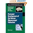 Postnatal Development of the Human Hippocampal Formation (Advances in Anatomy, Embryology and Cell... by Ricardo Insausti, Sandra Cebada-S�nchez, and Pilar Marcos