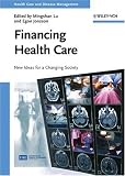 Financing Health Care: New Ideas for a Changing Society Financing Health Care: New Ideas for a Changing Society