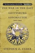 The Union Cavalry in the Civil War: The War in the East from Gettysburg to Appomattox, 1863-1865 (Union Cavalry in the Civil War)