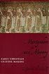 Martyrdom and Memory: Early Christian Culture Making (Gender, Theory, and Religion)